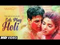 Do Me A Favour Lets Play Holi Waqt- The Race Against Time, Priyanka Chopra, Akshay Kumar