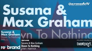 Susana & Max Graham - Down To Nothing (Original Mix)