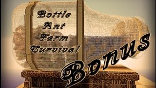 Bottle Ant Farm Survival - Odcinek Bonusowy