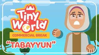 Tiny World - Tabayyun Commercial Break (Ep. 10) | FreeQuranEducation