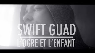 Swift Guad - L'ogre et l'enfant Swift Guad - L'ogre et l'enfant