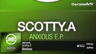 Scotty.A - Anxious (Original Mix)