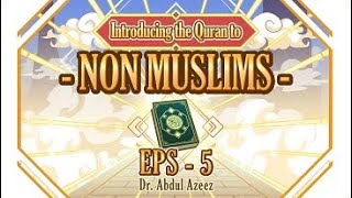 Introducing the Quran to Non-Muslims - EP 5