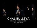 Mekaal Hasan Band - Chal Bulleya Music Video Official HQ