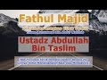 Kajian Rutin : Fathul Majid 03 Muharrom 1438 - Ustadz Abdullah Taslim