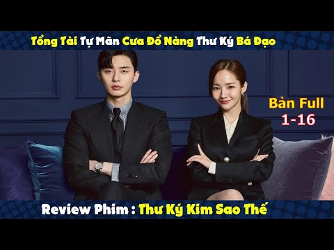 Review Phim: Thư Ký Kim Sao Thế  | Why Secretary Kim | Bản Full 1-16 |Park Seo-joon x Park Min-young