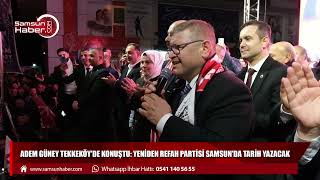 Adem Güney Tekkeköy'de konuştu: Yeniden Refah Partisi Samsun'da tarih yazacak
