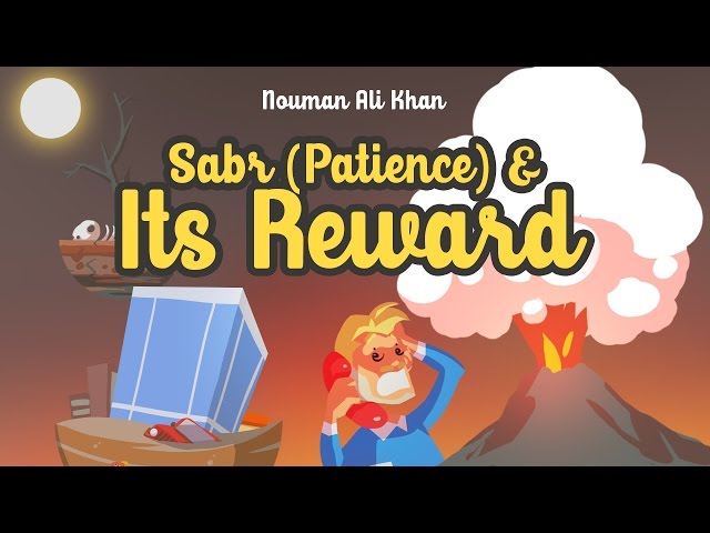Sabr (Patience) & its Reward | Nouman Ali Khan
