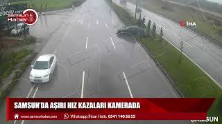 Samsun'da aşırı hız kazaları kamerada