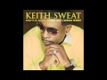 Keith Sweat Knew It All Along