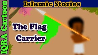 The Flag Carrier Who Kept His Iman | Islamic Stories | Sahaba Stories - Mus'ab (ra) | IQRA Cartoon