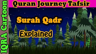 Surah Qadr - Quran Journey | Tafsir For Kids | Stories from Quran | Islamic Cartoon Ramadan Lesson