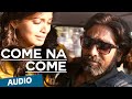 Come na Come Full Song Audio - Soodhu Kavvum