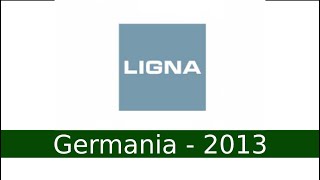 Ligna 2013 Exhibition Hannover Germany from 06 to 10 May