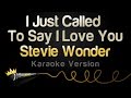 Stevie Wonder - I Just Called To Say I Love You Karaoke Version