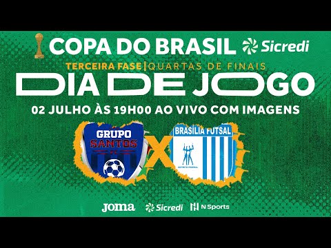 Copa do Brasil Sicredi 2022 - Grupo Santos x Brasília - Quartas de Finais - Jogo Volta - Ao vivo