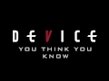 Device - You Think You Know (Official Audio)