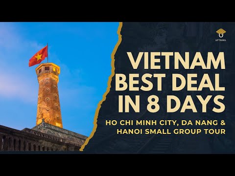 Vietnam Best Deal in 8 Days (Ho Chi Minh City, Da Nang & Hanoi Small Group Tour)