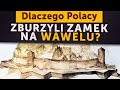 Dlaczego Polacy zburzyli zamek na Wawelu (Kamil Janicki o historii)