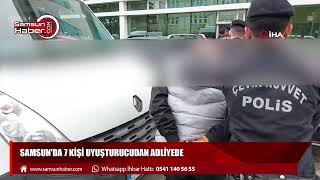 Samsun'da 7 kişi uyuşturucudan adliyede