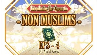 Introducing the Quran to Non-Muslims - EP 4