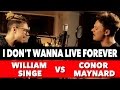 ZAYN & Taylor Swift - I Dont Wanna Live Forever SING OFF vs. William Singe