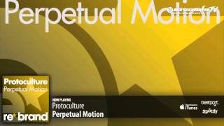 Protoculture - Perpetual Motion (Original Mix)