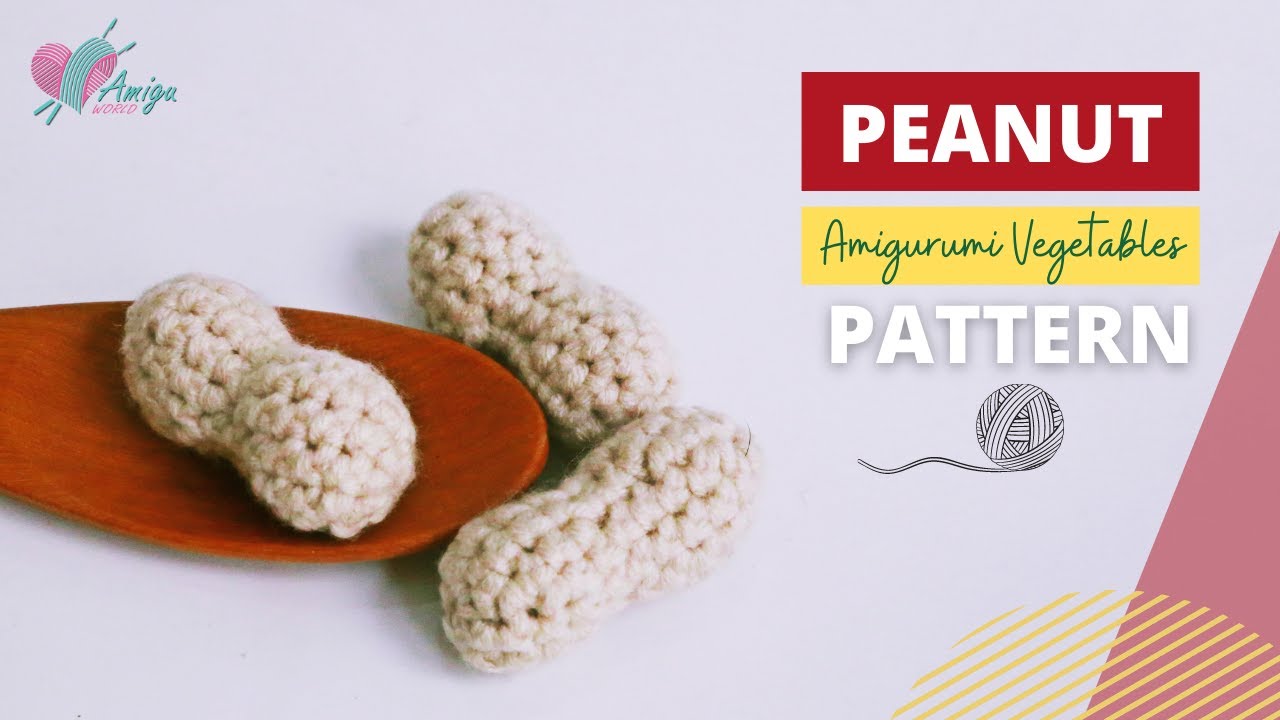 FREE PATTERN – How to crochet a PEANUT amigurumi