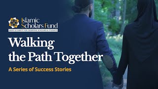 Walking the Path to Knowledge Together - The Islamic Scholars Fund