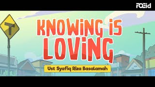 Knowing is Loving
