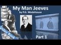 Part 1 - My Man Jeeves Audiobook by P. G. Wodehouse Chs 1-4