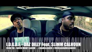 Daz Dillinger - IDGAF (feat. Slim Calhoun) Daz Dillinger - IDGAF (feat. Slim Calhoun)