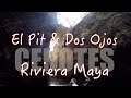Cenotes - El Pit & Dos Ojos | 