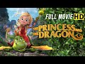 The Princess and the Dragon  Full Movie in English (HD)  Disney-Style Family Movie