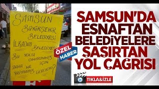 Samsun'da esnaftan belediyeye şaşırtan yol çağrısı