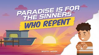 Paradise is for the Sinners who Repent