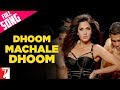 Dhoom Machale Dhoom - Full Song - DHOOM:3