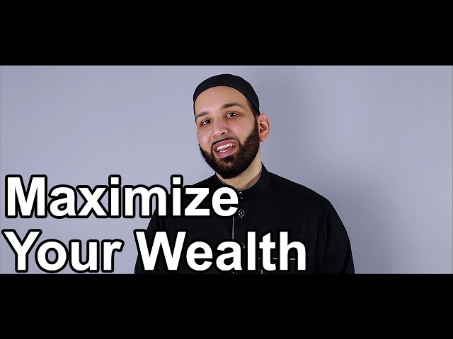 Maximize Your Wealth.  Omar Suleiman