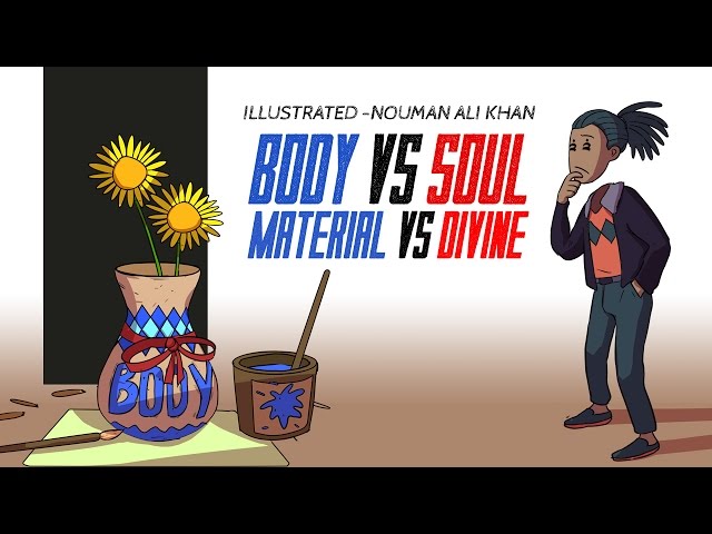 Body Vs Soul, Material Vs Divine. Nouman Ali Khan