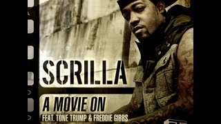 Scrilla - Movie On (feat. Tone Trump & Freddie Gibbs) Scrilla - Movie On (feat. Tone Trump & Freddie Gibbs)