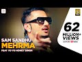 Sam Sandhu - Mehrma | feat Yo Yo Honey Singh | Latest Punjabi Song 2015