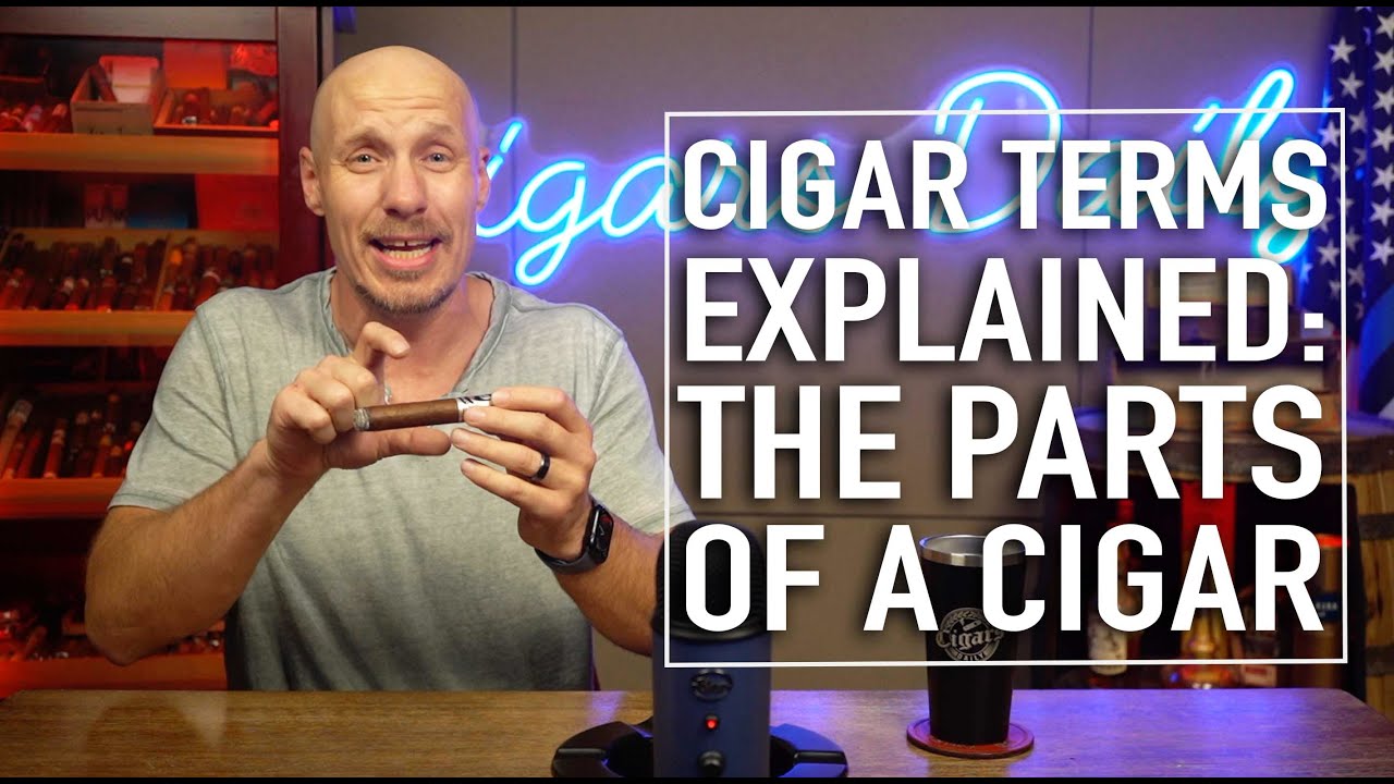 Cigar Terms Explained: Parts of a Cigar