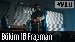 Avlu 16. Bölüm Fragman