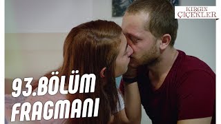 Kırgın Çiçekler 93.Bölüm Fragmanı