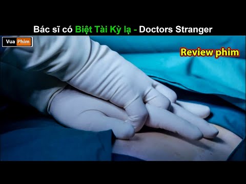 Bác sĩ có Biệt Tài Kỳ lạ - Review phim Bác sĩ Xứ Lạ