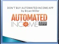 DON'T BUY Automated Income App by Bryan Miller -- Automated Income App VIDEO REVIEW