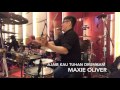 Ajaib Kau Tuhan drum cam by Maxie Oliver