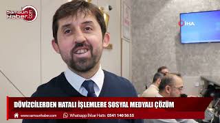 Dövizcilerden hatalı işlemlere sosyal medyalı çözüm