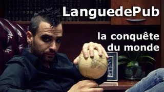 LanguedePub - La conquête du monde (vidéo de présentation)