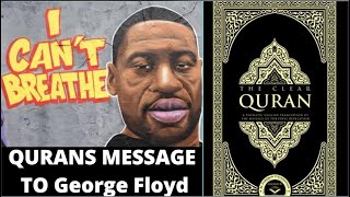 QURANS MESSAGE TO GEORGE FLOYD SUPPORTERS